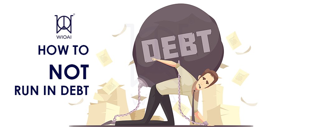 How NOT to Run in Debt?